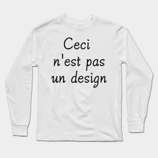 Ceci n'est pas un design Long Sleeve T-Shirt